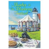 Murder at the Blueberry Festival - Darci Hannah