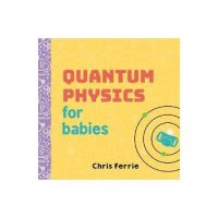 Quantum Physics for Babies