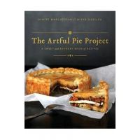 The Artful Pie Project: A Sweet and Savoury Book of Recipes - Denise Marchessault