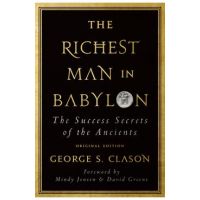 The Richest Man in Babylon: The Success Secrets of the Ancients (Original Edition) - George S. Clason