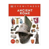 Ancient Rome: Discover One of History's Greatest Civilizations - From Its Vast Empire to Gladiators - Dk