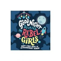 Good Night Stories for Rebel Girls: Baby's First Book of Extraordinary Women - Rebel Girls
