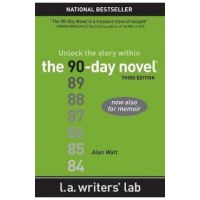 The 90-Day Novel: Unlock the Story Within - Alan Watt