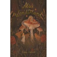 Alice's Adventures in Wonderland: Including Through the Looking Glass - Lewis Carroll