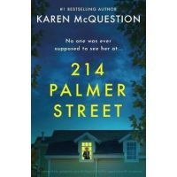 214 Palmer Street: A completely gripping psychological thriller packed with suspense - Karen Mcquestion