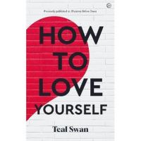 How to Love Yourself: Adventures in the Dominions - Teal Swan
