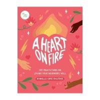 A Heart on Fire: 100 Meditations on Loving Your Neighbors Well - Danielle Coke Balfour