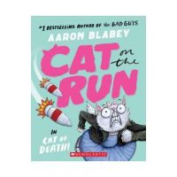 Cat on the Run in Cat of Death! (Cat on the Run #1) - From the Creator of the Bad Guys - Aaron Blabey