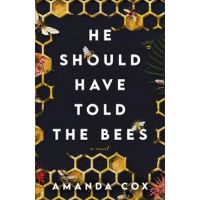 He Should Have Told the Bees - Amanda Cox