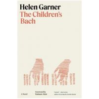 The Children's Bach - Helen Garner
