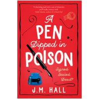 A Pen Dipped in Poison - J. M. Hall