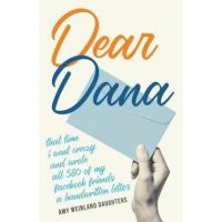 Dear Dana: That Time I Went Crazy and Wrote All 580 of My Facebook Friends a Handwritten Letter - Amy Weinland Daughters