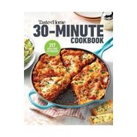 Taste of Home 30 Minute Cookbook: With 317 Half-Hour Recipes, There's Always Time for a Homecooked Meal. - Taste Of Home