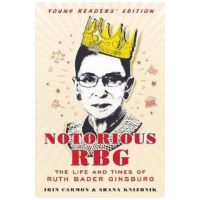 Notorious RBG: Young Readers' Edition