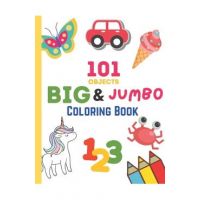 101 Objects Big & JUMBO Coloring Book: 101 COLORING PAGES!! EASY, LARGE, GIANT & SIMPLE Picture Coloring Books for Toddlers, Kids Ages 2-4, Early Lear - Happy Neko Printing