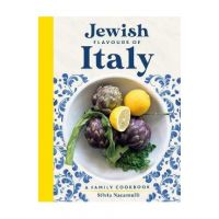 Jewish Flavours of Italy: A Family Cookbook - Silvia Nacamulli