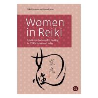Women in Reiki: Lifetimes dedicated to healing in 1930s Japan and today - Silke Kleemann