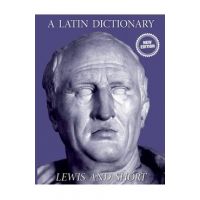 A Latin Dictionary - Charlton T. Lewis