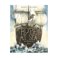 Hope at Sea: An Adventure Story - Daniel Miyares