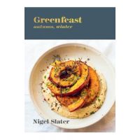 Greenfeast: Autumn, Winter: [A Cookbook] - Nigel Slater