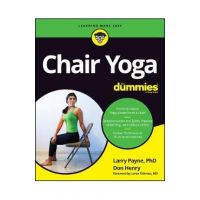 Chair Yoga for Dummies - Larry Payne