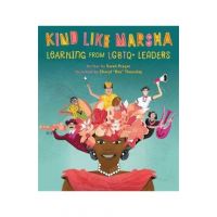 Kind Like Marsha: Learning from LGBTQ+ Leaders - Sarah Prager