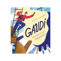 Gaudi - Architect of Imagination - Susan B. Katz