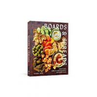 Boards and Spreads: Shareable, Simple Arrangements for Every Meal - Yasmin Fahr