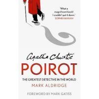 Agatha Christie's Poirot: The Greatest Detective in the World - Mark Aldridge