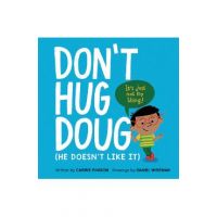 Don't Hug Doug: (He Doesn't Like It) - Carrie Finison