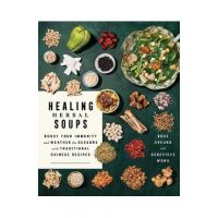 Healing Herbal Soups: Boost Your Immunity and Weather the Seasons with Traditional Chinese Recipes - Rose Cheung
