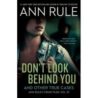 Don't Look Behind You: And Other True Cases - Ann Rule