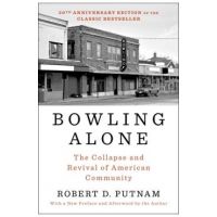 Bowling Alone: The Collapse and Revival of American Community - Robert D. Putnam