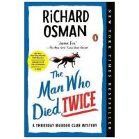 The Man Who Died Twice: A Thursday Murder Club Mystery - Richard Osman