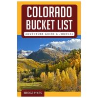 Colorado Bucket List Adventure Guide & Journal - Bridge Press