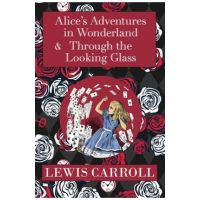 The Alice in Wonderland Omnibus Including Alice's Adventures in Wonderland and Through the Looking Glass (with the Original John Tenniel Illustrations - Lewis Carroll