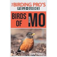 Birds of Missouri (The Birding Pro's Field Guides) - Marc Parnell