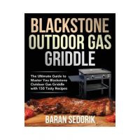 Blackstone Outdoor Gas Griddle Cookbook for Beginners - Baran Sedorik