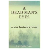 A Dead Man's Eyes: A Lisa Jamison Mystery - Lori Duffy Foster