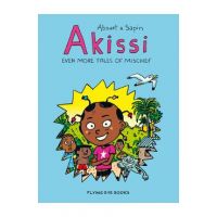 Akissi: Even More Tales of Mischief: Akissi Book 3 - Marguerite Abouet