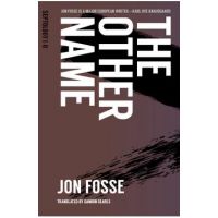 The Other Name: Septology I-II - Jon Fosse