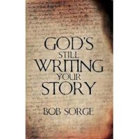 God's Still Writing Your Story - Bob Sorge