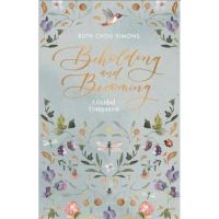 Beholding and Becoming: A Guided Companion - Ruth Chou Simons