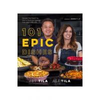 101 Epic Dishes: Recipes That Teach You How to Make the Classics Even More Delicious - Jet Tila