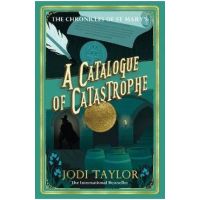 A Catalogue of Catastrophe - Jodi Taylor