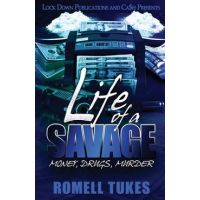 Life of a Savage: Money, Drugs, Murder - Romell Tukes