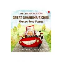 Great Grandma's Shed: Marcum Road Follies - Helen Nickolson