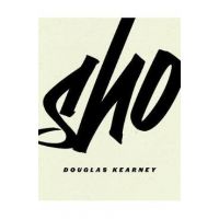 Sho - Douglas Kearney