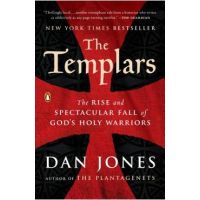 The Templars: The Rise and Spectacular Fall of God's Holy Warriors - Dan Jones