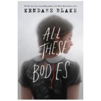 All These Bodies - Kendare Blake